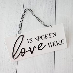 Love Is Spoken Here Metal Sign